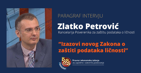 Zlatko Petrović - intervju o izazovima novog Zakona o zaštiti podataka o ličnosti